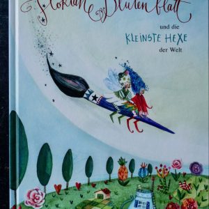 Floriane Blütenblatt und die kleinste Hexe der Welt